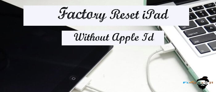 factory reset ipad forgot apple id